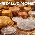 Metallic Money