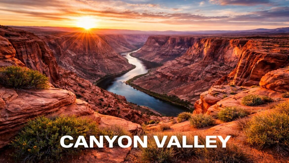 Canyon Valley – Nature’s Masterpiece Carved Over Time