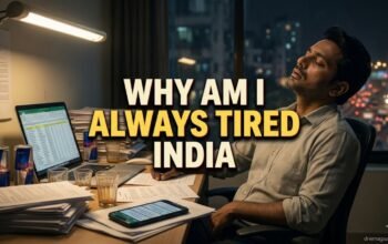 Why Am I Always Tired India