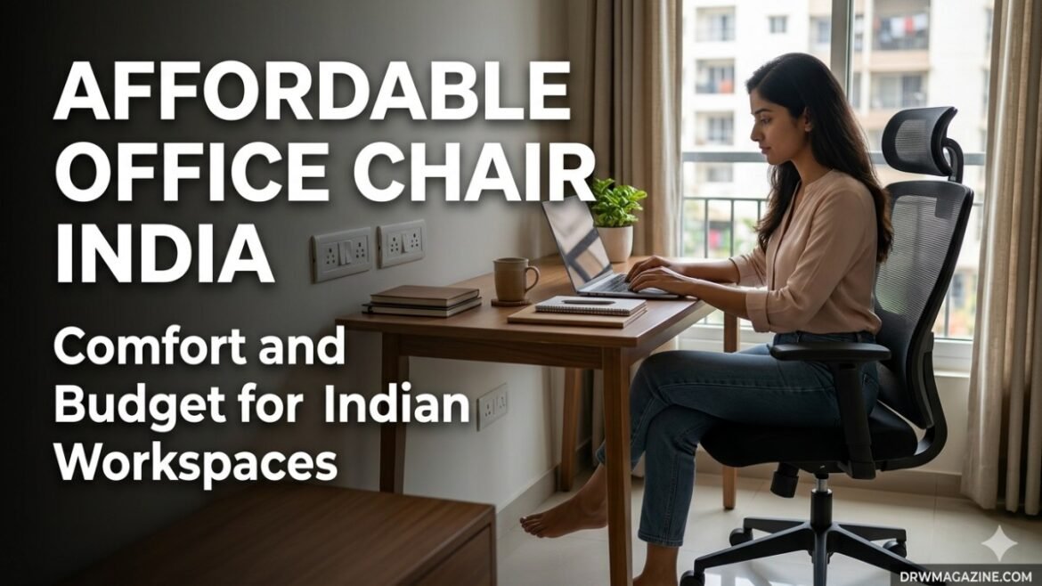 Affordable Office Chair India (2026 Latest Guide)