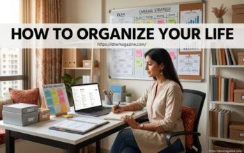 How to Organize Your Life