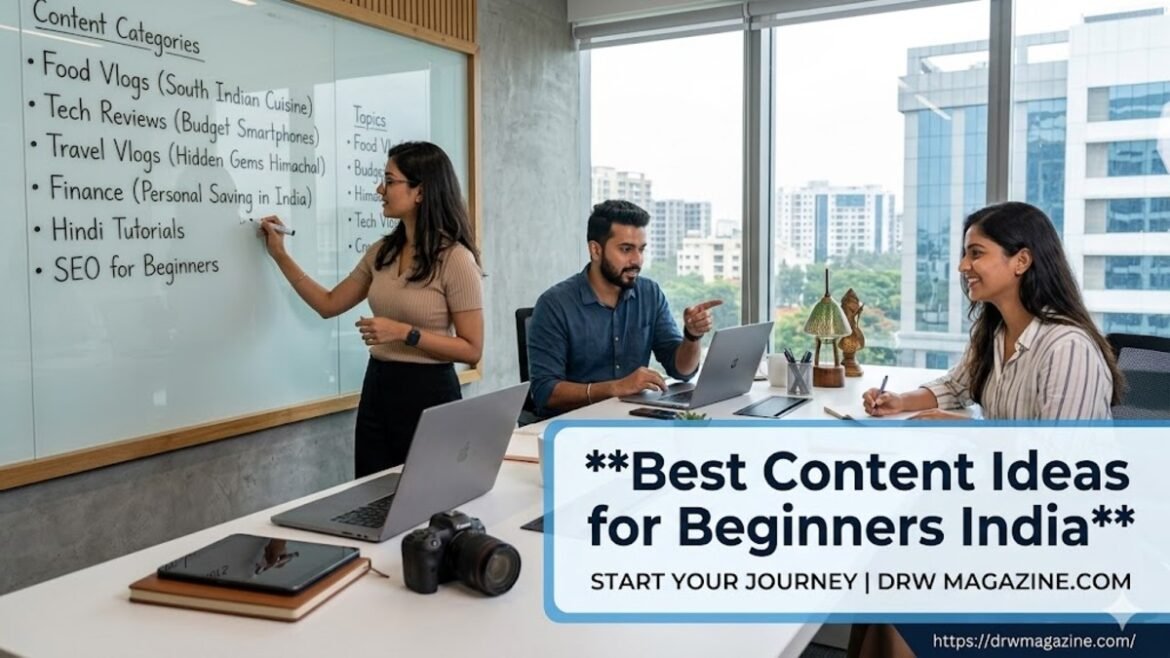 Best Content Ideas for Beginners India – Honestly, Starting Is the Hardest Part