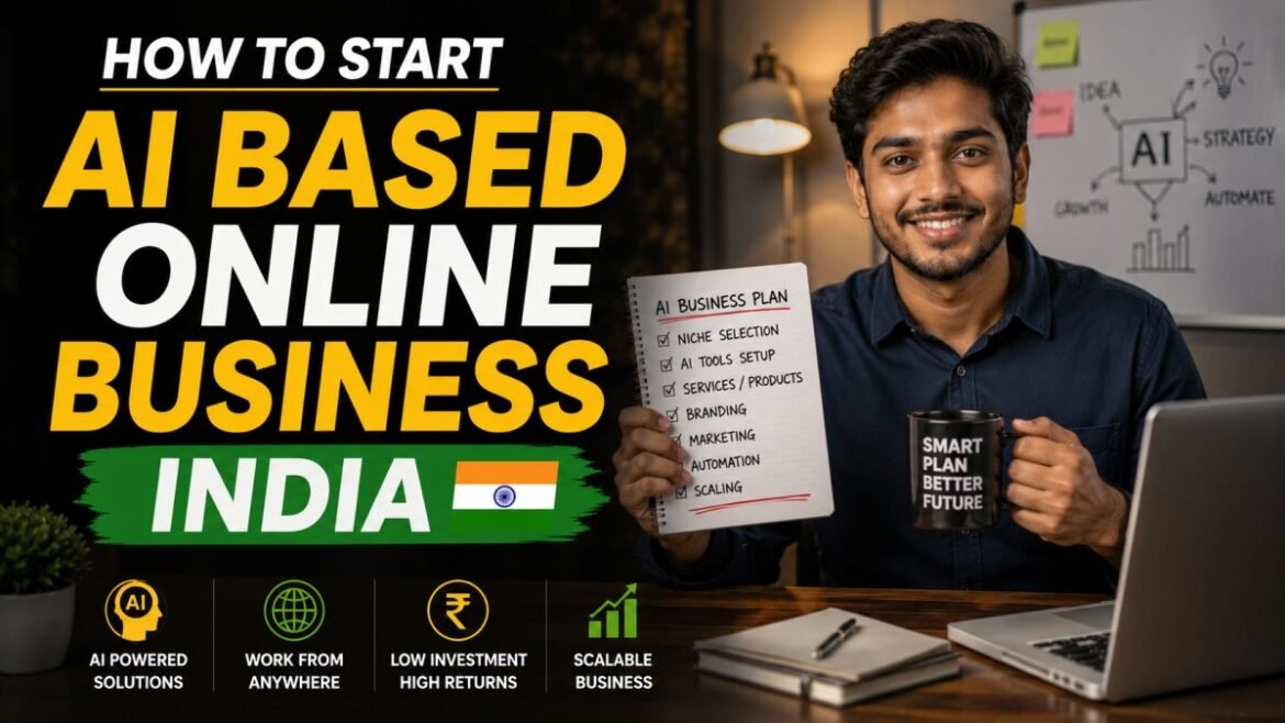 How to Start AI Based Online Business India (Complete Beginner Guide for 2026)