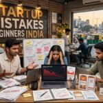 Startup Mistakes Beginners Make India